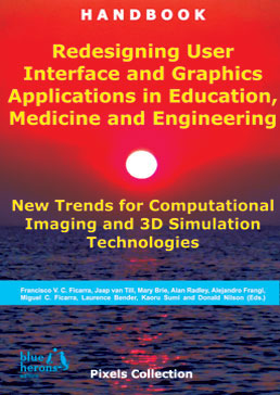 Redesigning User Interface and Graphics Applications in Education, Medicine and Engineering: New Trends for Computational Imaging and 3D Simulation Technologies - Blue Herons Editions